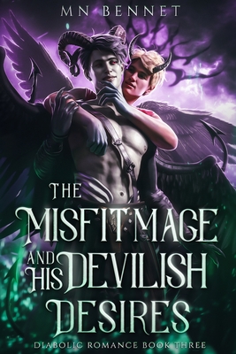 The Misfit Mage and His Devilish Desires - Mn Bennet