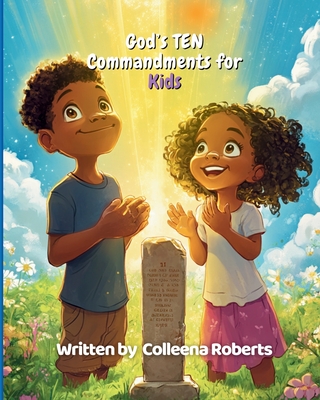 God's Ten Commandments for Kids - Colleena Roberts