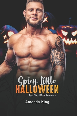 Spicy Little Halloween: Age Play DDlg Romance - Amanda King