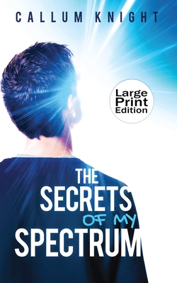 The Secrets of My Spectrum - Callum Knight