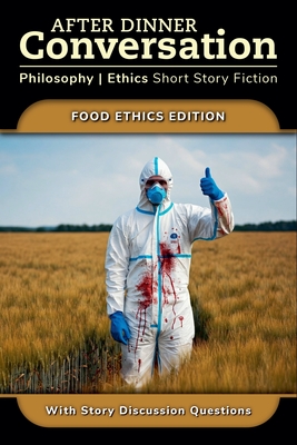 After Dinner Conversation - Food Ethics - Scott Tierney