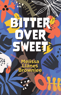 Bitter Over Sweet - Melissa Llanes Brownlee