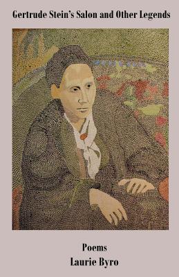 Gertrude Stein's Salon and Other Legends - Laurie Byro