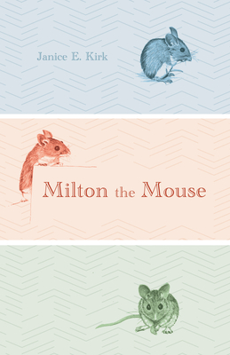 Milton the Mouse - Janice E. Kirk