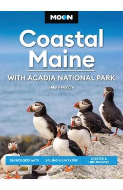 Poza produsului Moon Coastal Maine: With Acadia National Park: Seaside Getaways, Sailing & Kayaking, Lobster & Lighthouses - Hilary Nangle