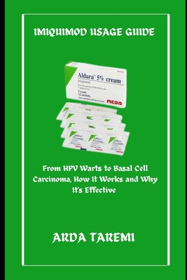 Imiquimod Usage Guide: From HPV Warts to Basal Cell Carcinoma, How It Works and Why It's Effective - Arda Taremi