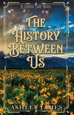 The History Between Us - Ashley James