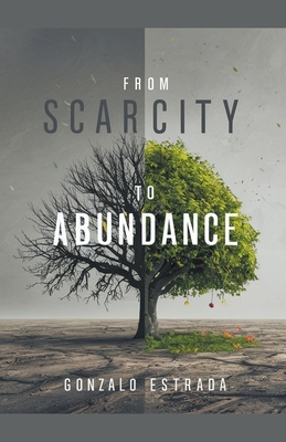 From Scarcity to Abundance - Gonzalo Estrada