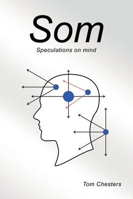 Som: Speculations on mind - Tom Chesters