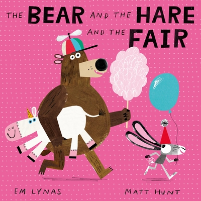 The Bear and the Hare and the Fair - Matt Hunt