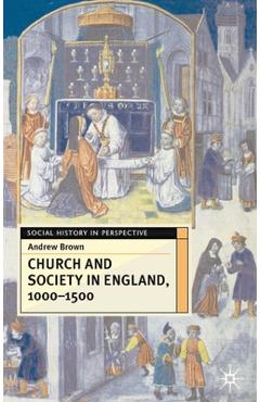 Poza produsului Church and Society in England 1000-1500 - Andrew Brown