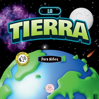 La Tierra para Niños: Libro infantil educativo para aprender sobre nuestro planeta - Samuel John
