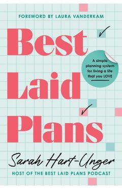Coperta cărții 'Best Laid Plans: A Simple Planning System for Living a Life That You Love - Sarah Hart-unger'