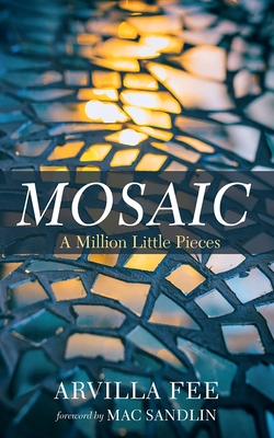 Mosaic: A Million Little Pieces - Arvilla Fee