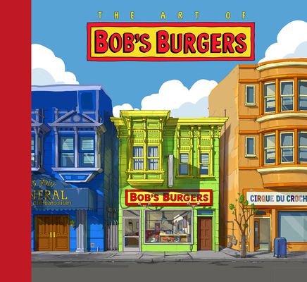 The Art of Bob's Burgers (Tm) - Loren Bouchard