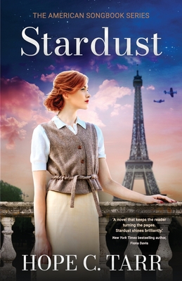 Stardust: A sweeping and unputdownable heart-wrenching romance of first love during WW2 - Hope C. Tarr