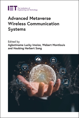 Advanced Metaverse Wireless Communication Systems - Agbotiname Lucky Imoize