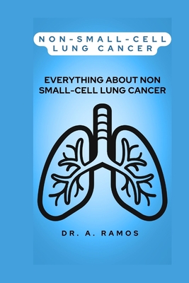 Non-Small-Cell Lung Cancer: Everything about Non Small-Cell Lung Cancer - A. Ramos