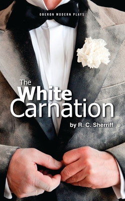 White Carnation - R. C. Sherriff
