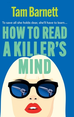 How to Read a Killer's Mind - Tam Barnett