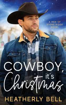 Cowboy, it's Christmas - Heatherly Bell
