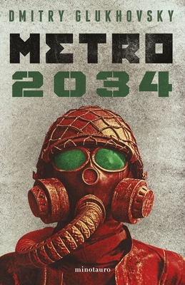 Metro 2034 (Novela / A Novel) - Dmitry Glukhovsky
