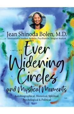Coperta cărții 'Ever Widening Circles & Mystical Moments: Autobiographical, Historical, Spiritual, Psychological & Political - Jean'