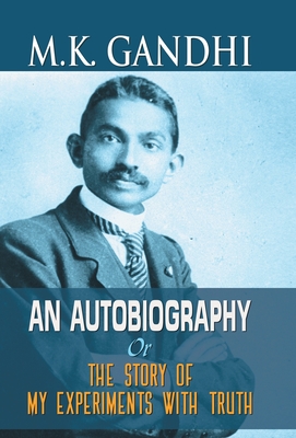 M.K. Gandhi an Autobiography - M. K. Gandhi