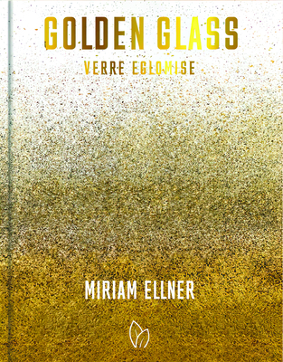 Golden Glass: Verre Églomisé - Miriam Ellner