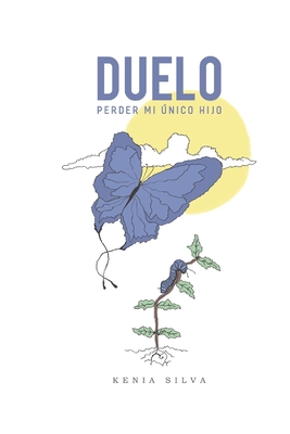 Duelo: Perder mi Único Hijo - Fluye Y. Vive C. A.