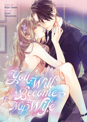 You Will Become My Wife (Manga) - Miju Inoue