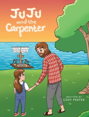 JuJu and the Carpenter - Cody Prater