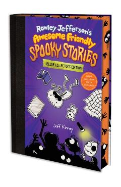 Rowley Jefferson's Awesome Friendly Spooky Stories: Deluxe Collector's Edition (the Awesome Friendly Series) - Jeff Kinney
