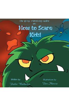 Poza produsului The Little Monster's Guide On How To Scare Kids! - Dan Monroe