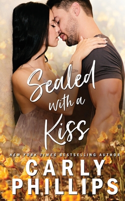 Sealed with a Kiss - Carly Phillips