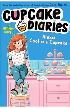 Poza produsului Alexis Cool as a Cupcake the Graphic Novel - Coco Simon