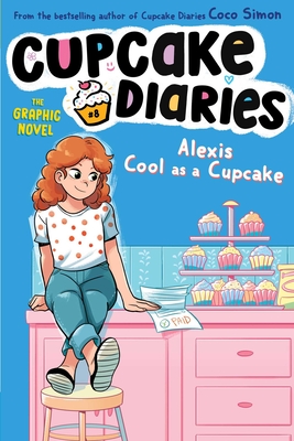 Alexis Cool as a Cupcake the Graphic Novel - Coco Simon