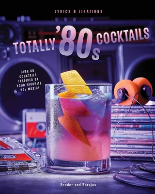 Totally '80s Cocktails - Henry Barajas