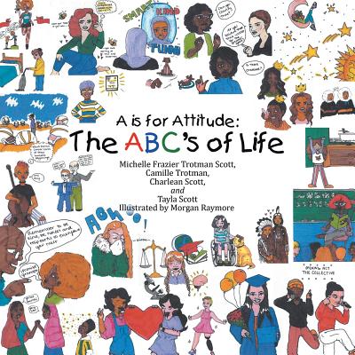 A Is for Attitude: the Abc's of Life - Ga- Michelle Scott