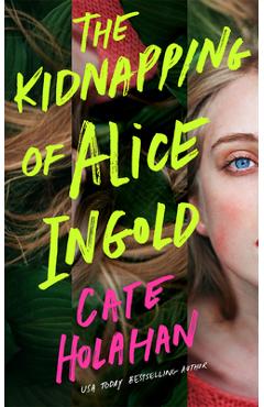 Coperta cărții 'The Kidnapping of Alice Ingold - Cate Holahan'