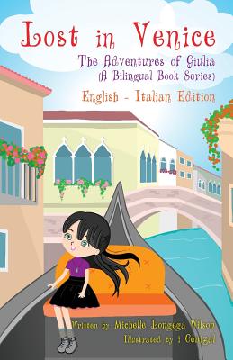 Lost in Venice / Persa a Venezia (a bilingual book in English and Italian) - Michelle Longega Wilson