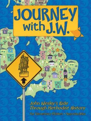 Journey with J.W.: John Wesley's Ride Through Methodist History - Daphna Flegal