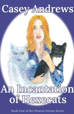 An Incantation of Hexecats - Casey Andrews