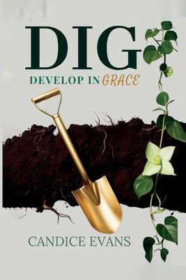 Dig: Develop in Grace - Candice Evans