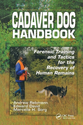 Cadaver Dog Handbook: Forensic Training and Tactics for the Recovery of Human Remains - Andrew Rebmann