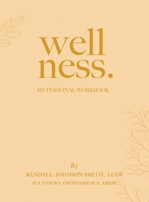 Wellness. - Kendall Johnson-smith Lcsw
