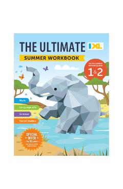 Coperta cărții 'The IXL Ultimate Summer Workbook: For the Summer Between Grades 1 & 2 -'