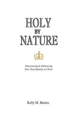 Holy by Nature - Kelly M. Barnes