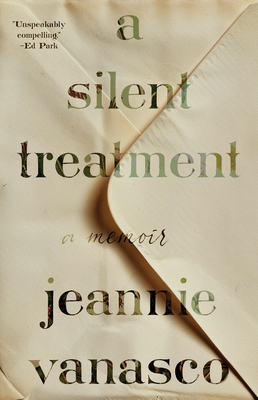 A Silent Treatment: A Memoir - Jeannie Vanasco