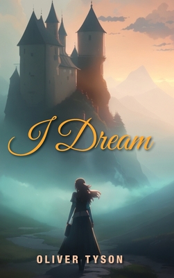 I Dream - Oliver Tyson